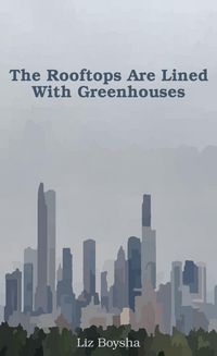 Produktbild: The Rooftops Are Lined With Greenhouses