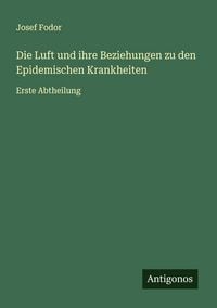 Produktbild: Die Luft und ihre Beziehungen zu den Epidemischen Krankheiten