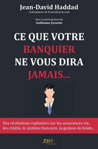 Produktbild: Ce que votre banquier ne vous dira jamais...
