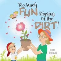 Produktbild: Too Much Fun... Digging in the Dirt!