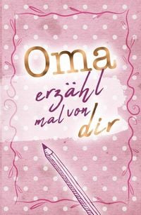 Produktbild: Oma - erz&auml;hl mal von dir