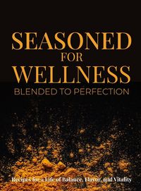 Produktbild: Seasoned for Wellness Blended to Perfection