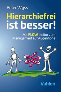 Produktbild: Hierarchiefrei ist besser!