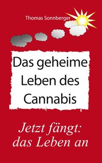 Bild vom Artikel Das geheime Leben des Cannabis vom Autor Thomas Sonnberger