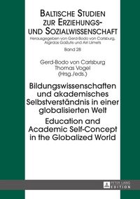 Produktbild: Bildungswissenschaften und akademisches Selbstverst&auml;ndnis in einer globalisierten Welt- Education and Academic Self-Concept in the Globalized World