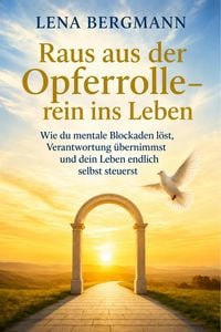 Produktbild: Raus aus der Opferrolle - rein ins Leben