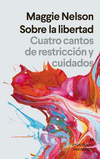 Produktbild: Sobre La Libertad. Cuatro Cantos de Restriccion Y Cuidados