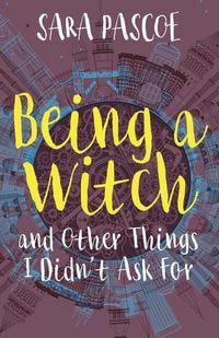 Produktbild: Being a Witch, and Other Things I Didn't Ask For
