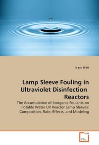 Produktbild: Wait, I: Lamp Sleeve Fouling in Ultraviolet Disinfection Rea
