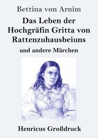 Produktbild: Das Leben der Hochgr&auml;fin Gritta von Rattenzuhausbeiuns (Gro&szlig;druck)