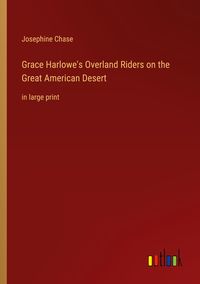 Produktbild: Grace Harlowe's Overland Riders on the Great American Desert
