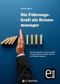 Produktbild: Die F&uuml;hrungskraft als Krisenmanager
