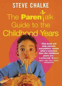Produktbild: Chalke, S: The Parentalk Guide to the Childhood Years