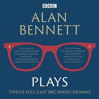 Bild vom Artikel Alan Bennett: Plays: BBC Radio Dramatisations vom Autor Alan Bennett
