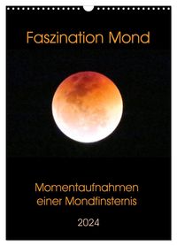 Bild vom Artikel Faszination Mond - Momentaufnahmen einer Mondfinsternis (Wandkalender 2024 DIN A3 hoch), CALVENDO Monatskalender vom Autor Claudia Schimmack