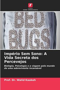 Produktbild: Imp&eacute;rio Sem Sono: A Vida Secreta dos Percevejos