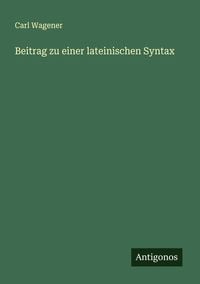 Produktbild: Beitrag zu einer lateinischen Syntax