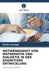 Produktbild: Notwendigkeit von Mathematik und Dialektik in der Kognitiven Entwicklung