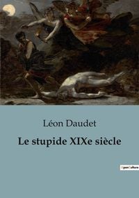 Produktbild: Le stupide XIXe si&egrave;cle