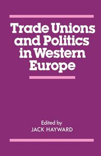 Produktbild: Trade Unions and Politics in Western Europe
