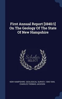 Produktbild: First Annual Report [1840/1] On The Geology Of The State Of New Hampshire