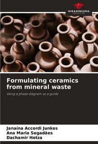 Produktbild: Formulating ceramics from mineral waste