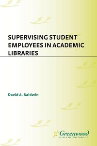 Produktbild: Supervising Student Employees in Academic Libraries