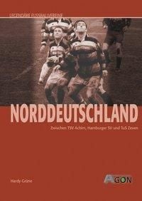 Produktbild: Gr&uuml;ne, H: Legend&auml;re Fu&szlig;ballvereine/Norddeutschland