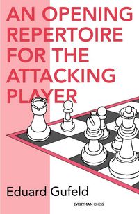 Produktbild: An Opening Repertoire for the Attacking Player