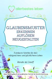 Produktbild: GLAUBENSMUSTER erkennen, aufl&ouml;sen & neugestalten