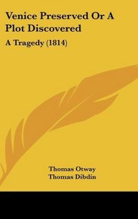 Produktbild: Otway, T: Venice Preserved Or A Plot Discovered