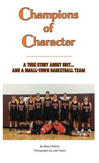 Produktbild: Champions of Character, A True Story About Grit...and a Small Town Basketball Team