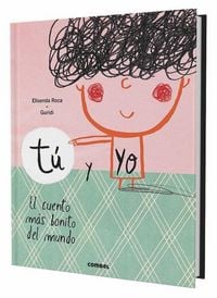 Produktbild: T&uacute; y yo. El cuento m&aacute;s bonito del mundo