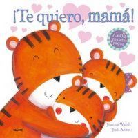 Produktbild: &shy;&iexcl;Te quiero, mam&aacute;! Amor en cada p&aacute;gina