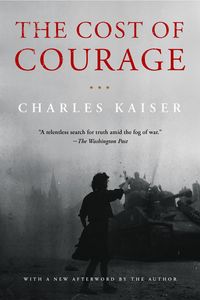 Bild vom Artikel The Cost of Courage vom Autor Charles Kaiser