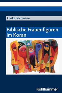 Bild vom Artikel Biblische Frauenfiguren im Koran vom Autor Ulrike Bechmann