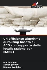 Produktbild: Un efficiente algoritmo di routing basato su ACO con supporto della localizzazione per MANET