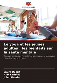 Produktbild: Le yoga et les jeunes adultes : les bienfaits sur la sant&eacute; mentale