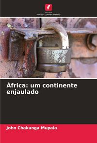 Produktbild: &Aacute;frica: um continente enjaulado