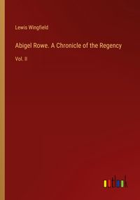 Produktbild: Abigel Rowe. A Chronicle of the Regency