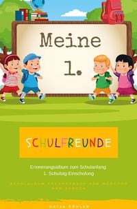 Produktbild: Meine 1. Schulfreunde Erinnerungsalbum zum Schulanfang 1. Schultag Einschulung Schulalbum Freundebuch f&uuml;r M&auml;dchen und Jungen