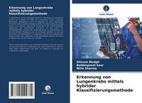 Produktbild: Erkennung von Lungenkrebs mittels hybrider Klassifizierungsmethode