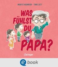 Produktbild: Was f&uuml;hlst du, Papa?
