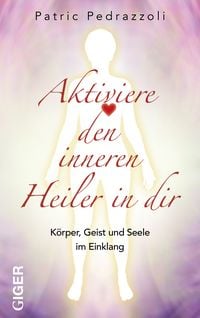 Bild vom Artikel Aktiviere den inneren Heiler in Dir vom Autor Patric Pedrazzoli