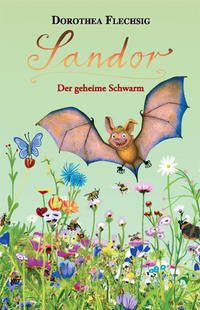 Bild vom Artikel Sandor Der geheime Schwarm vom Autor Dorothea Flechsig