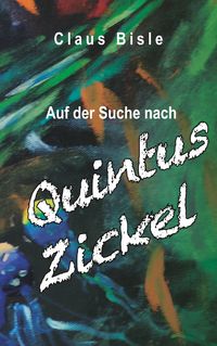 Produktbild: Auf der Suche nach Quintus Zickel