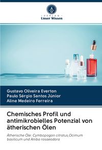 Produktbild: Chemisches Profil und antimikrobielles Potenzial von &auml;therischen &Ouml;len
