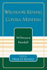 Produktbild: Willmoore Kendall Contra Mundum