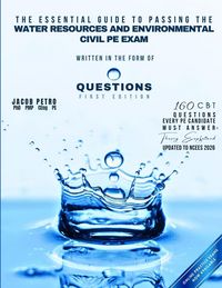 Produktbild: The Essential Guide to Passing the Water Resources and Environmental Civil PE Exam Written in the form of Questions