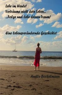 Produktbild: Lebe im HEUTE, vertr&auml;ume nicht dein Leben... -Folge und lebe deinen Traum